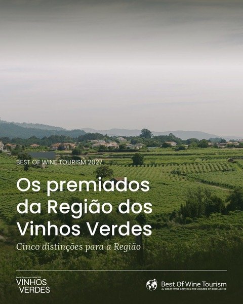 Great Wine Capitals: pr&eacute;mios Best of Wine Tourism 2027 destacam cinco projectos da Regi&atilde;o dos Vinhos Verdes